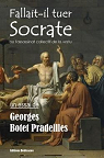 Fallait-il tuer Socrate par Botet Pradeilles