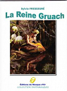 LA REINE GRUACH par Fressign