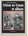 Crimes et chtiments en Creuse, volume 2 : Crimes en Creuse et ailleurs par Chevalier