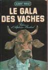 Le gala des vaches. preface d' alphonse boudard. 332 pages. par Paraz