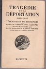 Tragdie de la dportation 1940 - 1945 par Wormser-Migot