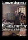 Rosalie Lamorlière : Dernière servante de Marie-Antoinette par Miserole