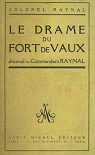 Le drame du Fort de Vaux par Raynal