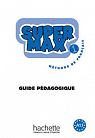 Super Max 1 guide pdagogique par Denisot