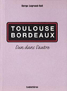 Toulouse Bordeaux l'un dans l'autre par Legrand-Vall