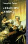 Sur Catherine de Médicis par Balzac