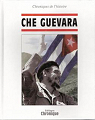 Chroniques de l'Histoire : Che Guevara par Legrand
