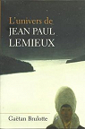 L'univers de Jean Paul Lemieux par Brulotte