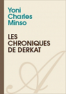 Les Chroniques De Derkat par Minso