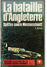La Bataille D'angleterre. Spitfire Contre Messerschmitt par Bishop