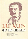 Lu Xun, oeuvres choisies : Essais (1918-1927) par Xun