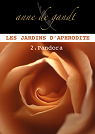 Les jardins d'Aphrodite, tome 2 : Pandora par Gandt