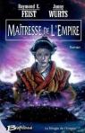 La trilogie de l'Empire, Tome 3 : Matresse de l'Empire par Feist