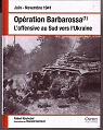 Opération Barbarossa (1): L'offensive au Sud vers l'Ukraine par Kirchubel
