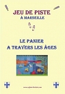 Jeu de piste à Marseille : Le Panier à travers les âges par Lussac Le Coz