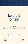 Le droit romain tome 2: Obligations - Contrats - Responsabilit contractuelle par Robaye