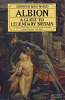 Albion : A Guide to Legendary Britain par Westwood