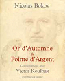 Or d'Automne et Pointe d'Argent : Conversations avec Victor Koulbak par Bokov