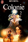 Colonie, tome 2 par Bova