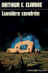 La trilogie de l'espace, tome 3 : Lumière cendrée par Clarke