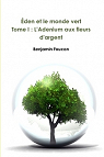 den et le monde vert, tome 1 : L'Adenium aux fleurs d'argent par Faucon