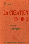 La creation en dieu / a la lumiere du judasme, du christianisme et de l'islam par Schaya