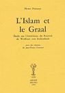 L'Islam et le Graal : tude sur l'sotrisme du Parzival de Wolfram von Eschenbach par Ponsoye