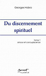 Du discernement spirituel : Tome 1, Amour et Concupiscence par Habra