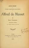 Etudes d'histoire romantique.Alfred de Musset, tome2: les femmes (Documents inédits) par Séché