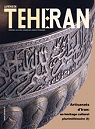 La Revue de Teheran.N° 89, avril 2013.Artisanats d’Iran : un héritage culturel plurimillénaire par La Revue de Téhéran