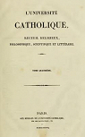 L'Universit catholique, recueil religieux, philosophique, scientifique et littraire, tome quatrime par L'Universit catholique