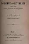 Caroline von Gunderode, 1780-1806, ouvrage accompagné de lettres inédites (1910) par Bianquis