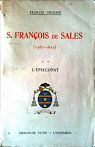 Saint Franois de Sales, tome 2 : L'piscopat par Trochu