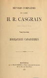 Oeuvres compltes de l'Abb Henri Raymond Casgrain.Tome second. Biographies Canadiennes par Casgrain