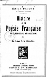 Histoire de la Posie Franaise de la Renaissance au Romantisme, tome11.Au temps de la Rvolution par Faguet