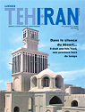 La Revue de Teheran.N 74, janvier 2012.Dans le silence du dsert... Il tait une fois Yazd, une province hors du temps par La Revue de Thran