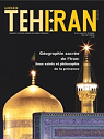 La Revue de Teheran.N 68, juillet 2011.Gographie sacre de lIran : lieux saints et philosophie de la prsence par La Revue de Thran