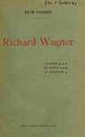 Richard Wagner.L'homme, le pote, le musicien par Poire