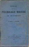 Essai sur la psychologie morbide de Huysmans par Lavale