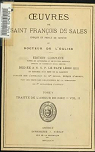 Oeuvres de Saint-Franois de Sales, Evque de Genve et Docteur de l'Eglise-Edition complte.Tome V.Trait de l'amour de Dieu-Vol II par Sales