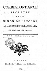 Correspondance secrete entre Ninon de Lenclos, le Marquis de Villarceaux, et Madame de Maintenon,premire partie par Lenclos