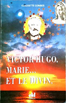 Victor Hugo, Marie...et le Divin. par Combes