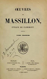 Oeuvres de Massillon. Evque de Clermont, tome premier par Massillon
