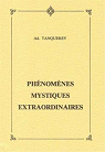 PHNOMNES MYSTIQUES EXTRAORDINAIRES par Tanquerey