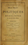 Politiques et Moralistes du Dix-neuvime sicle.Premire srie.(Joseph de Maistre-De Bonald-Madame de Stael-Benjamin Constant-Royer Collard-Guizot) par Faguet