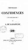 Nouvelles Confidences avec une partie entirement indite par Lamartine
