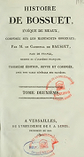 Histoire de Bossuet, vque de Meaux, compose sur les manuscrits originaux, tome deuxime par de Beausset
