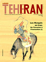 La Revue de Teheran.N 99, fvrier 2014.Les Mongols en Iran : De linvasion  liranisation par La Revue de Thran