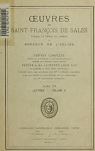 Oeuvres de Saint-Franois de Sales, Evque de Genve et Docteur de l'Eglise-Edition complte.Tome XX.Lettres-Volume X par Sales