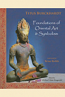 Foundations of Oriental Art & Symbolism par Burckhardt